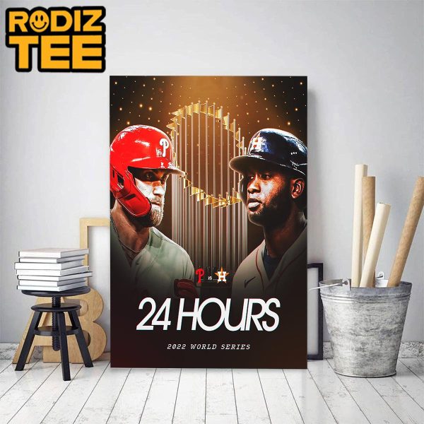 24 Hours 2022 MLB World Series Philadelphia Phillies Vs Houston Astros Classic Decoration Poster Canvas