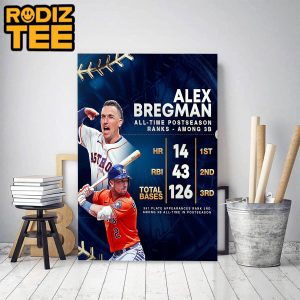 Alex Bregman Of Houston Astros All Time Postseason Ranks Among 3B Classic Decoration Poster Canvas