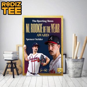 Atlanta Braves Spencer Strider On The Sporting News NL Rookie Of The Year Classic Decoration Poster Canvas