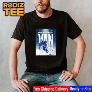 Welcome To Van Ethan Bear To Vancouver Canucks NHL Best T-Shirt