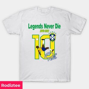 Pele – Legends Never Die RIP 1940 – 2022 Fan Gifts T-Shirt