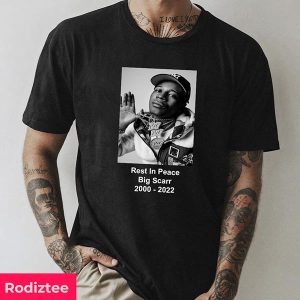 Rapper Big Scarr Has Passed Away RIP 2000 – 2022 Fan Gifts T-Shirt