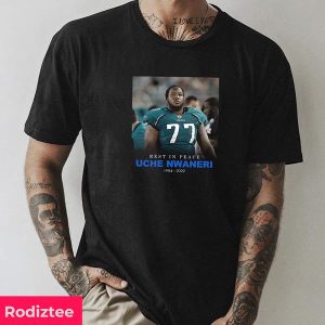Rest In Peace Former Jaguars Player Uche Nwaneri RIP 1984 – 2023 Fan Gifts T-Shirt
